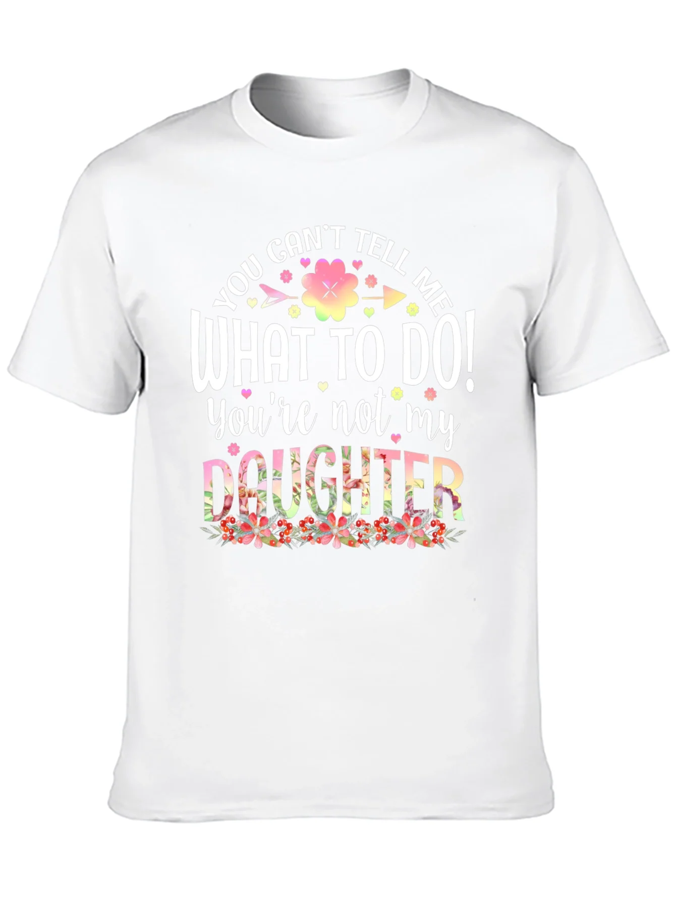 Funny You Cant Tell Me What To Do Graphic Tee