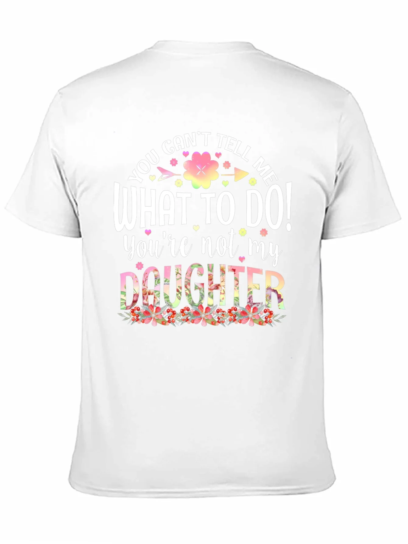 Funny You Cant Tell Me What To Do Graphic Tee
