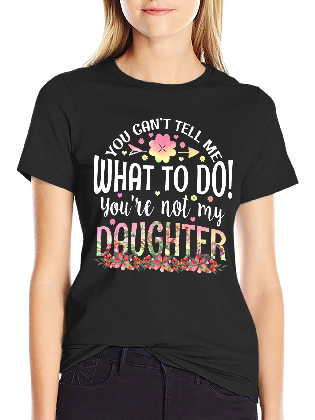 Funny You Cant Tell Me What To Do Graphic Tee