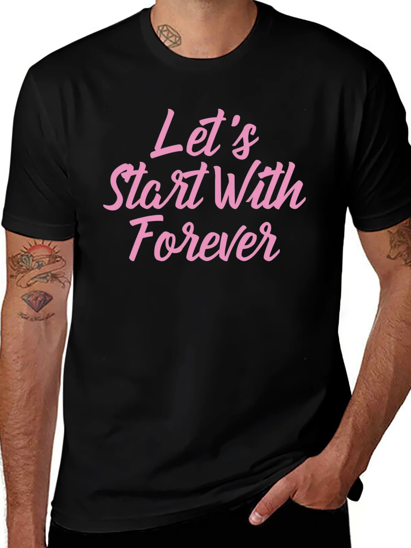 Lets Start With Forever T-Shirt - Romantic Graphic Tee