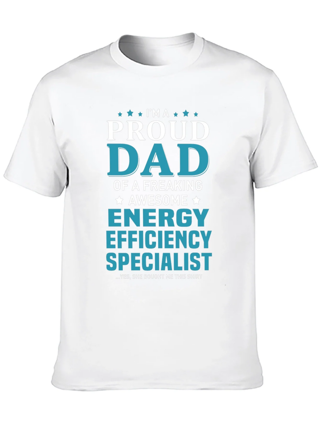 Proud Dad Energy Efficiency Specialist T-Shirt
