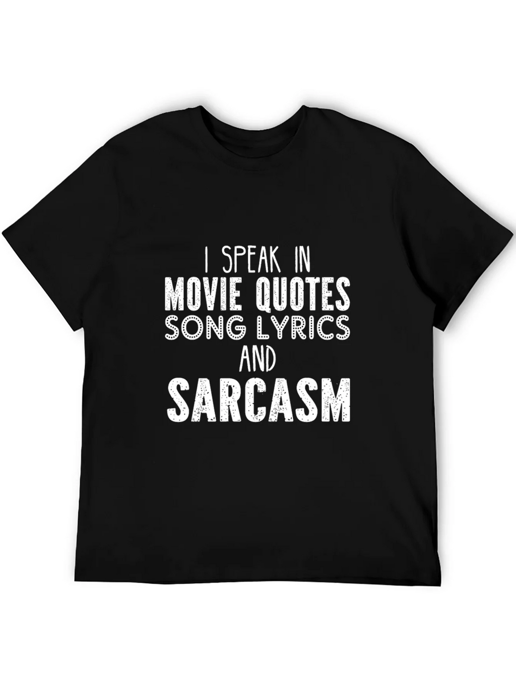 Movie Quotes & Sarcasm T-Shirt - Funny Statement Tee