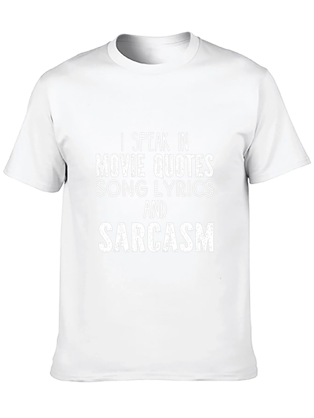 Movie Quotes & Sarcasm T-Shirt - Funny Statement Tee