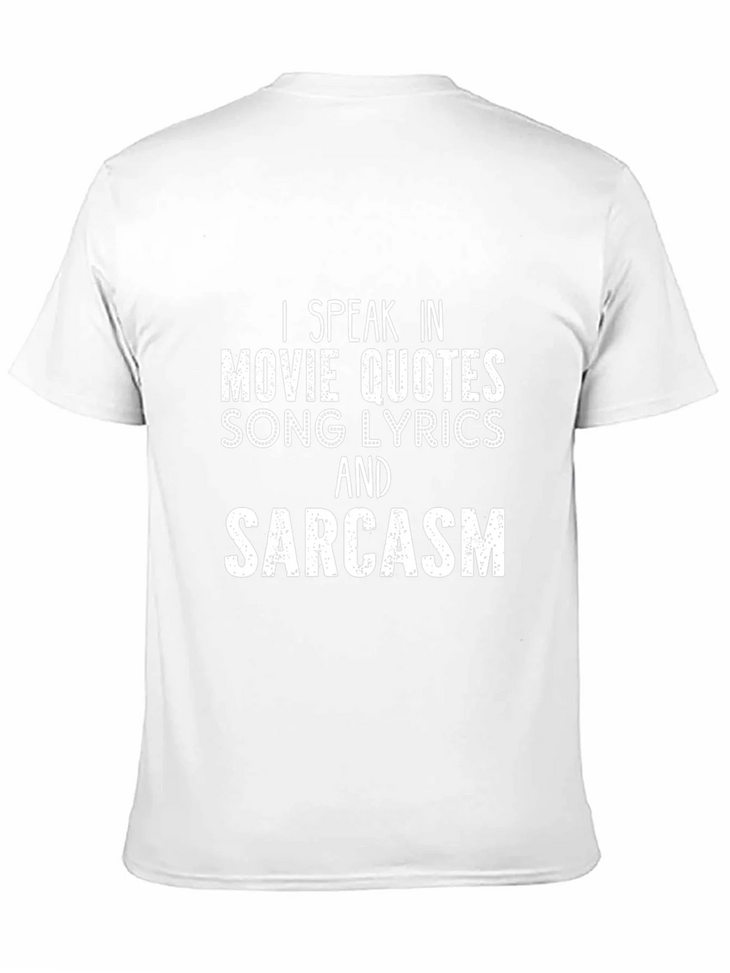 Movie Quotes & Sarcasm T-Shirt - Funny Statement Tee