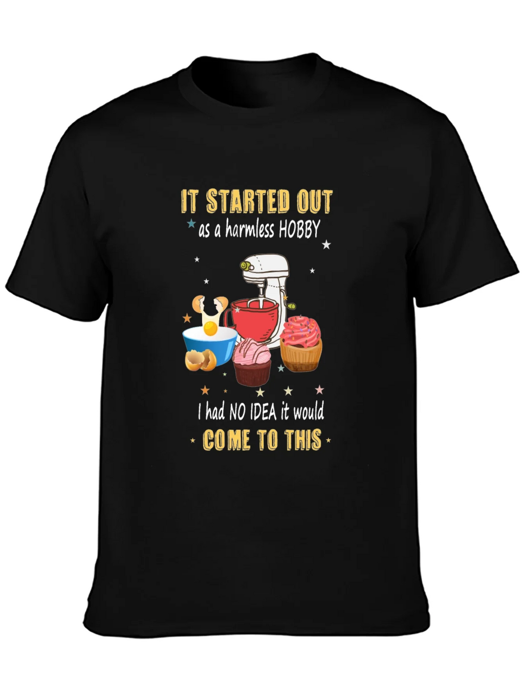 Baking Hobby T-Shirt: Harmless Hobby
