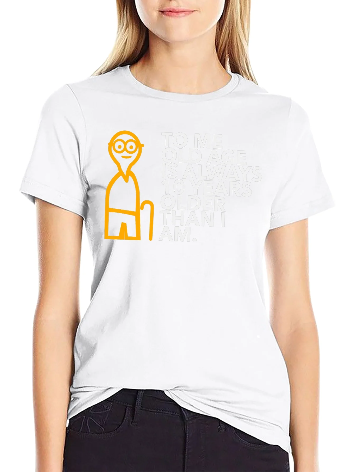 Funny Old Age T-Shirt: 10 Years Older Than I Am