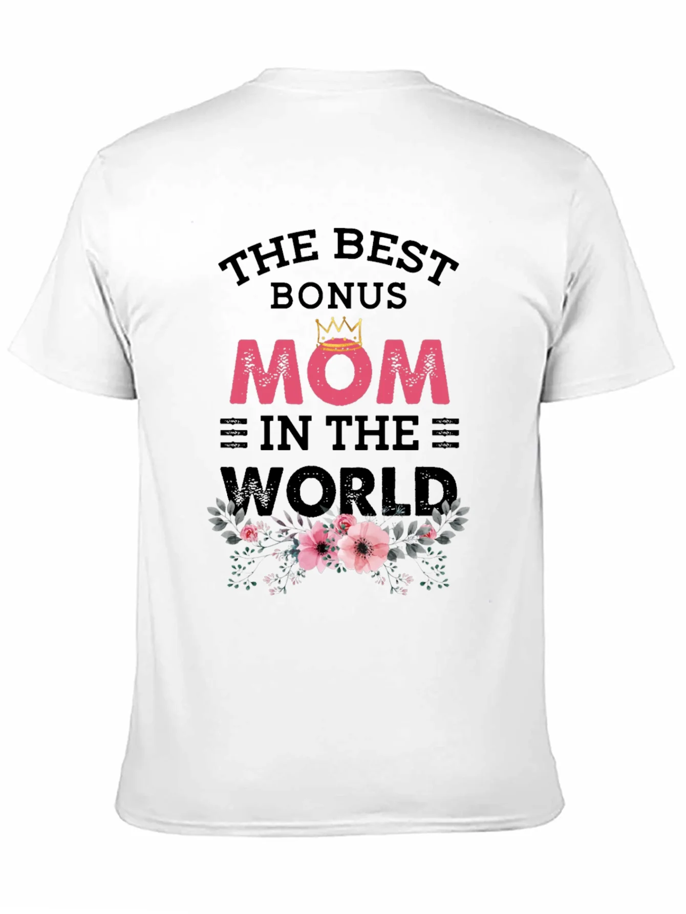 Bonus Mom T-Shirt - Best Mom In The World
