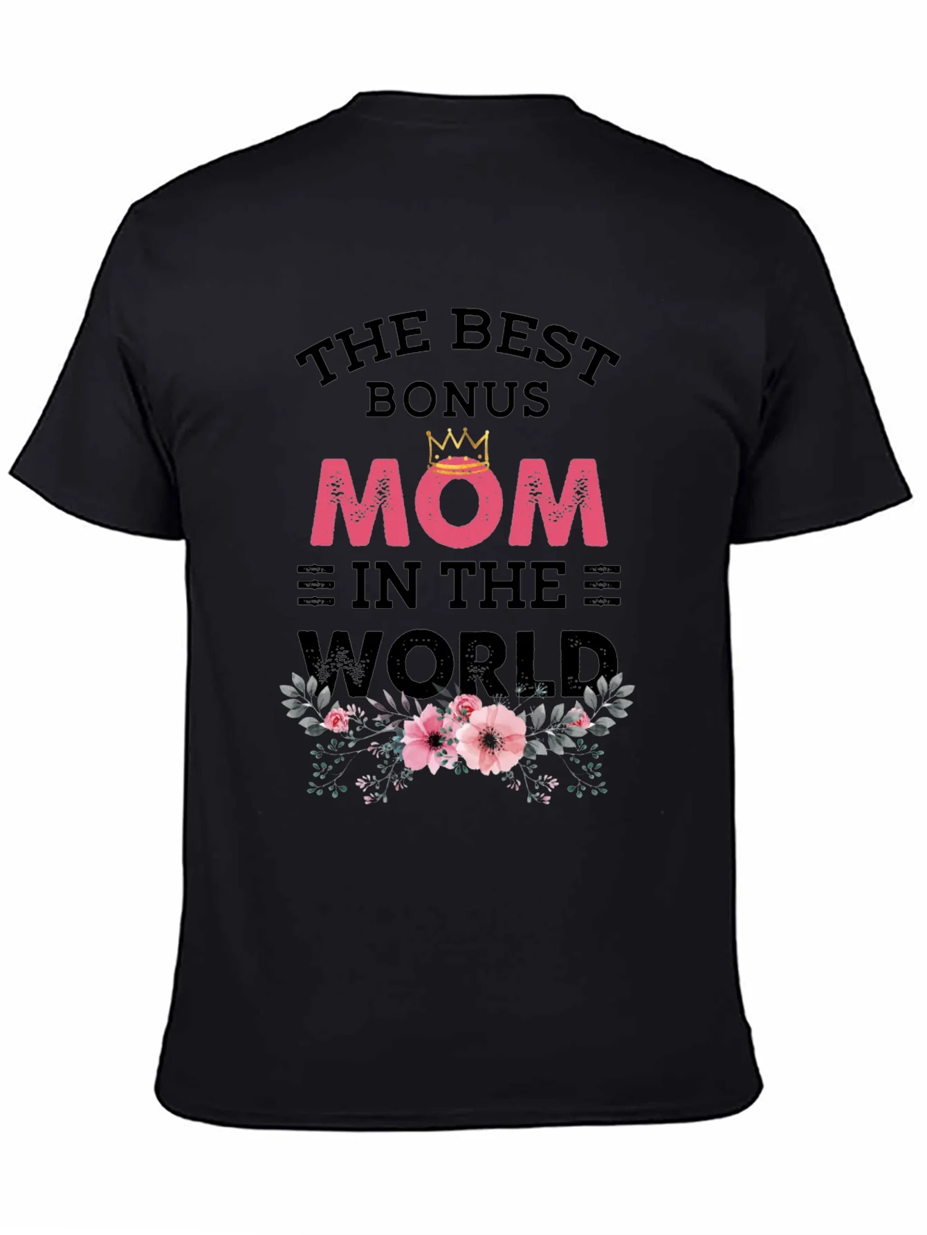 Bonus Mom T-Shirt - Best Mom In The World