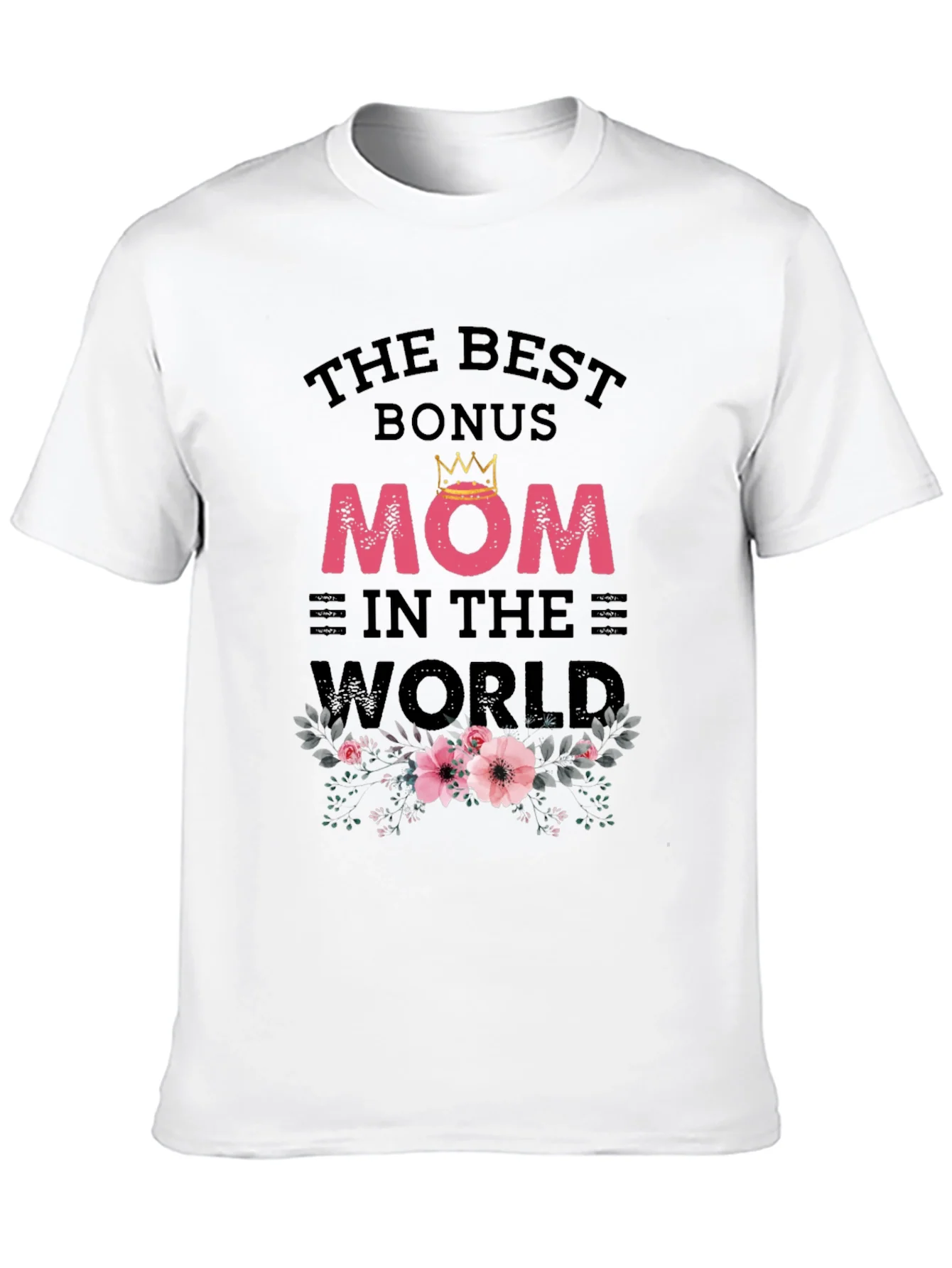 Bonus Mom T-Shirt - Best Mom In The World