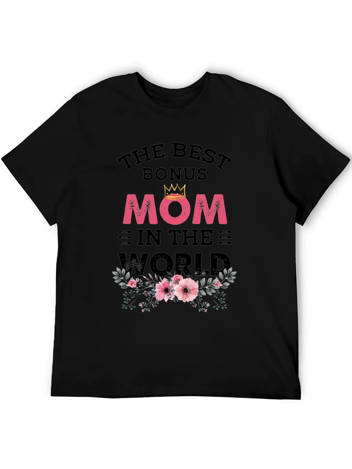 Bonus Mom T-Shirt - Best Mom In The World