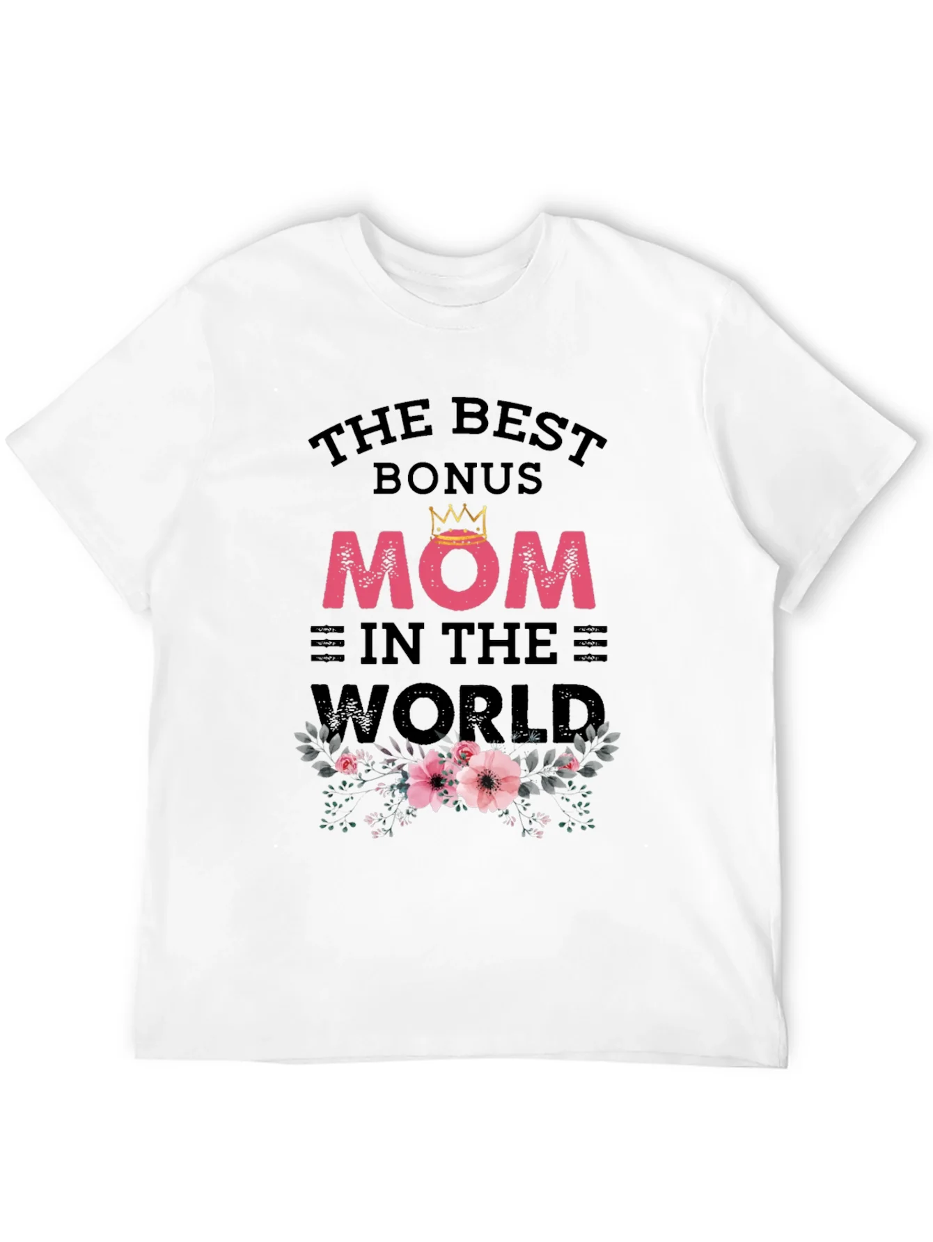 Bonus Mom T-Shirt - Best Mom In The World