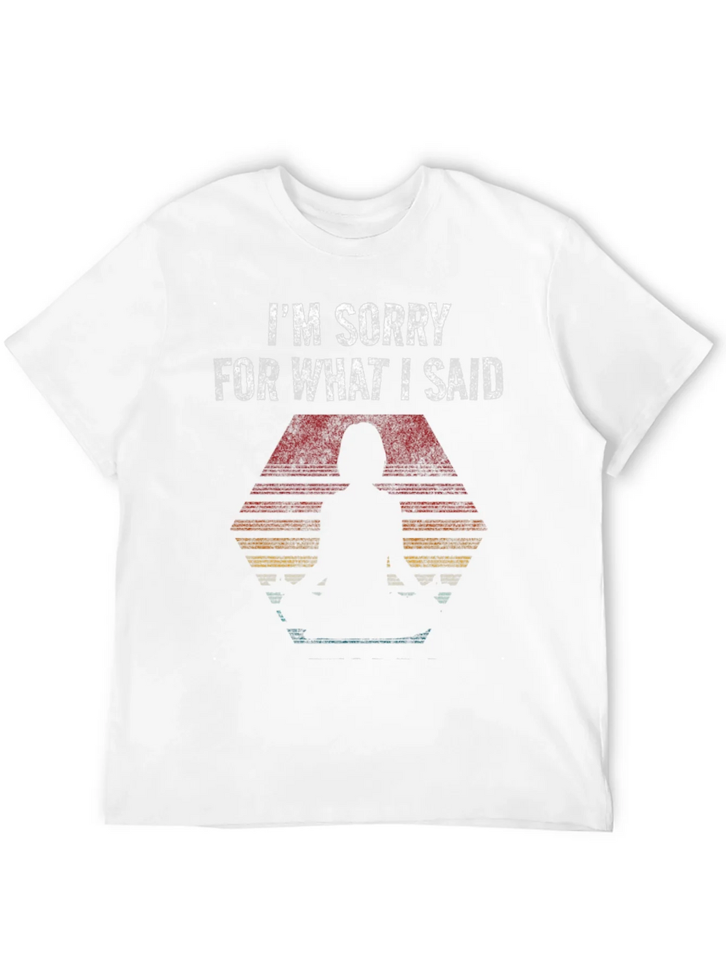 Im Sorry T-Shirt - Graphic Tee
