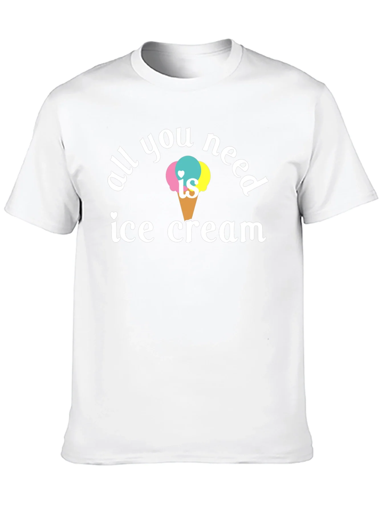 All You Need is Ice Cream T-Shirt