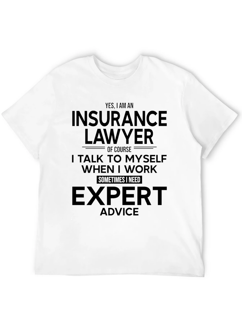 Insurance Lawyer Expert Advice T-Shirt