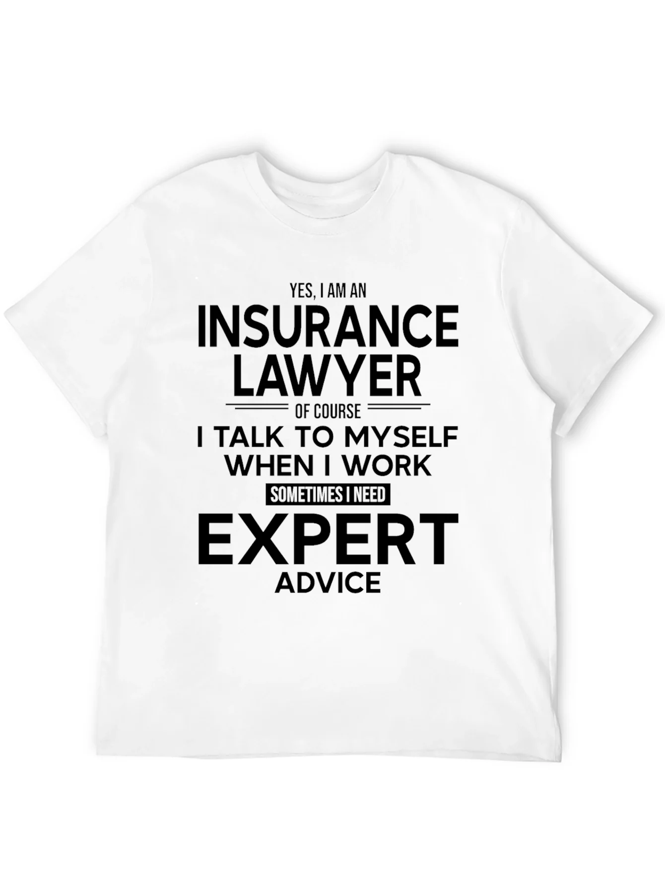Insurance Lawyer Expert Advice T-Shirt