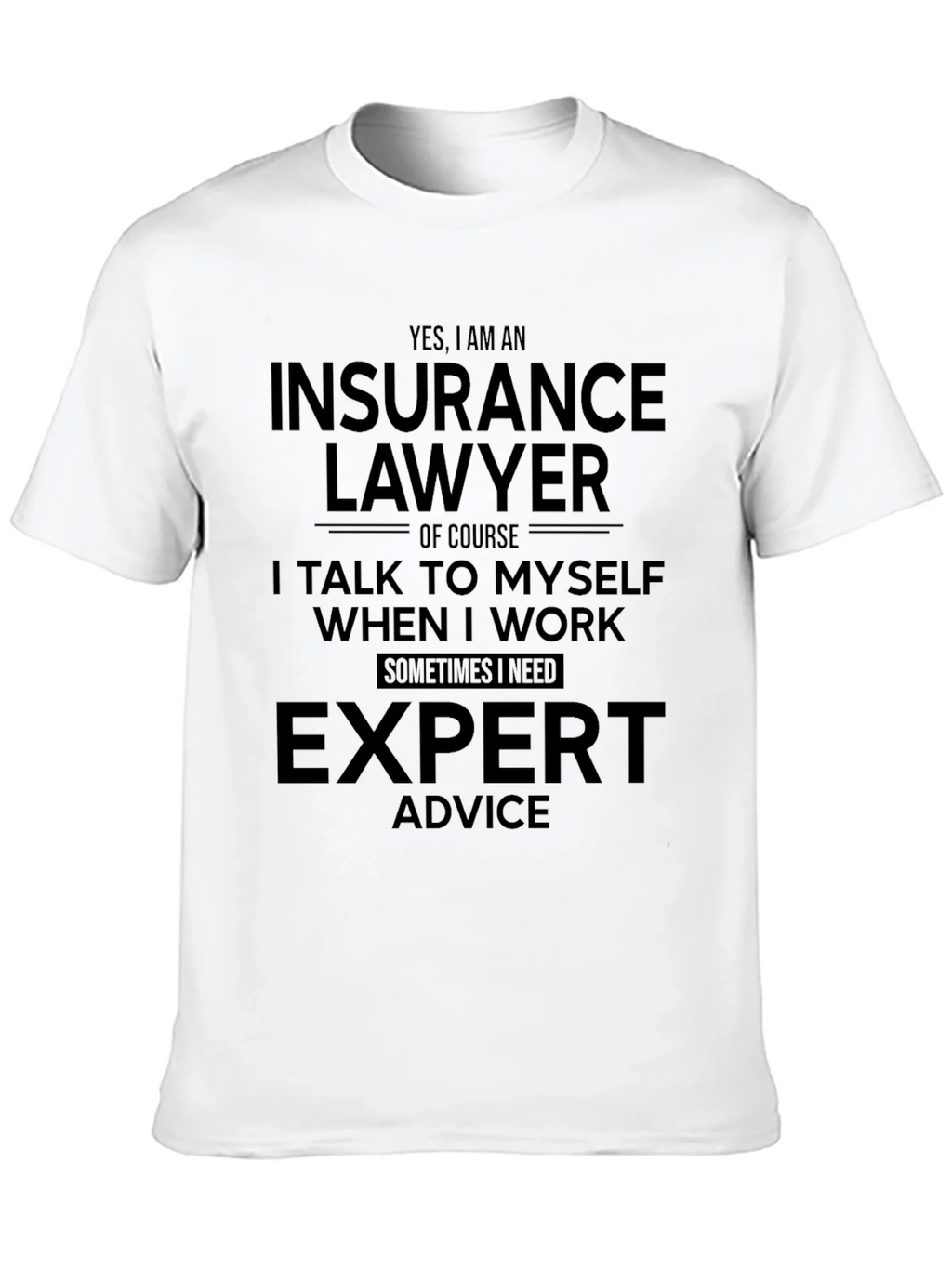 Insurance Lawyer Expert Advice T-Shirt