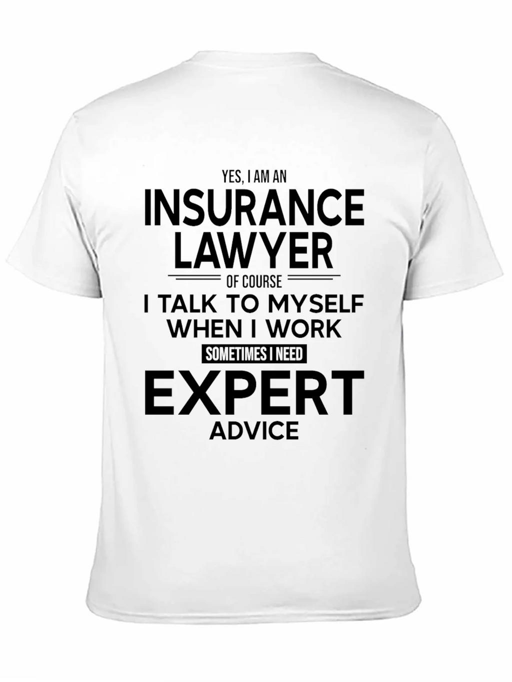 Insurance Lawyer Expert Advice T-Shirt
