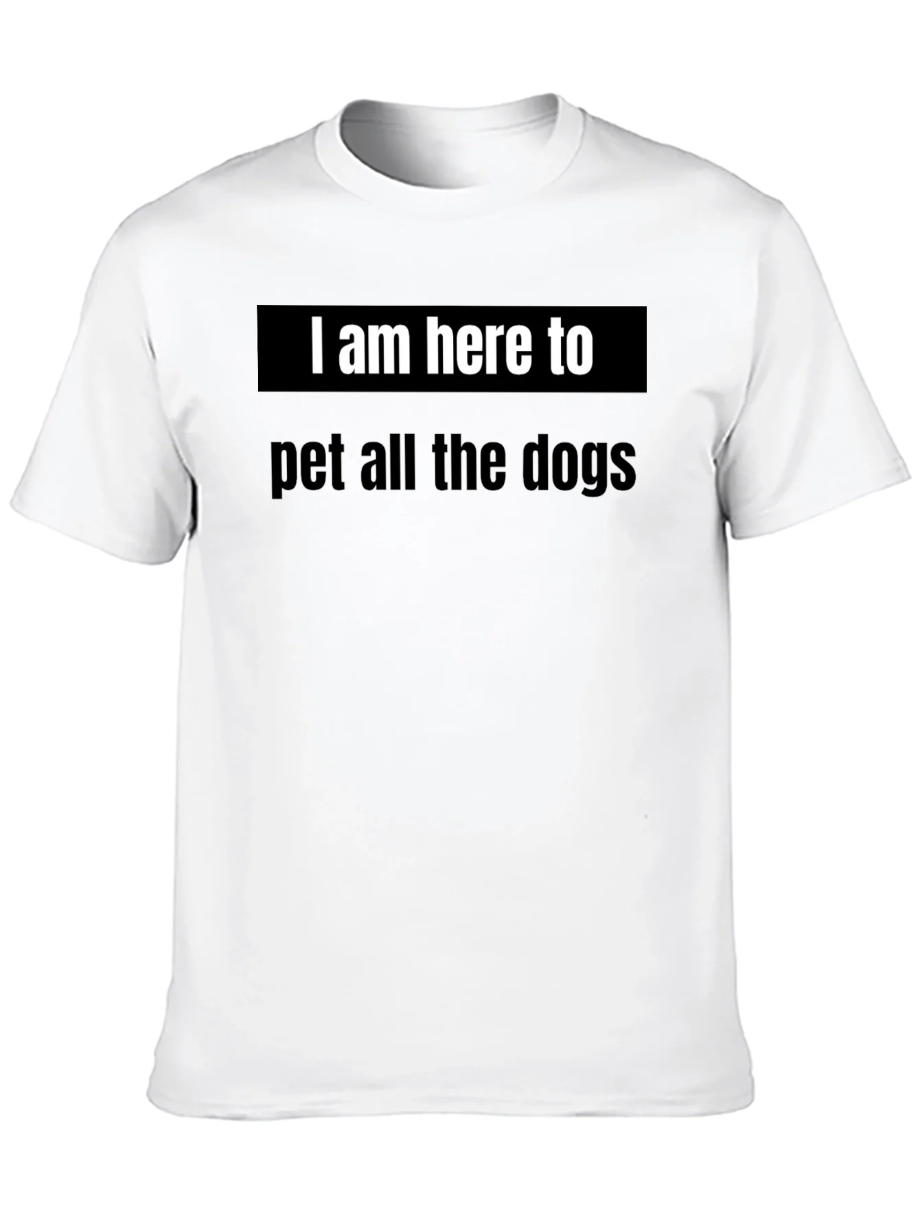 Dog Lover T-Shirt: Im Here to Pet All the Dogs!