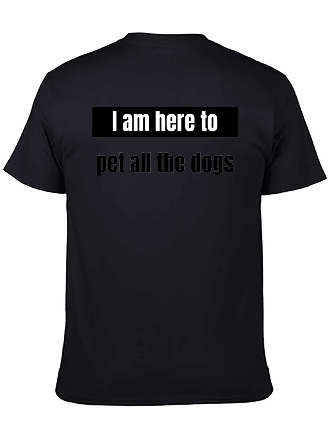 Dog Lover T-Shirt: Im Here to Pet All the Dogs!