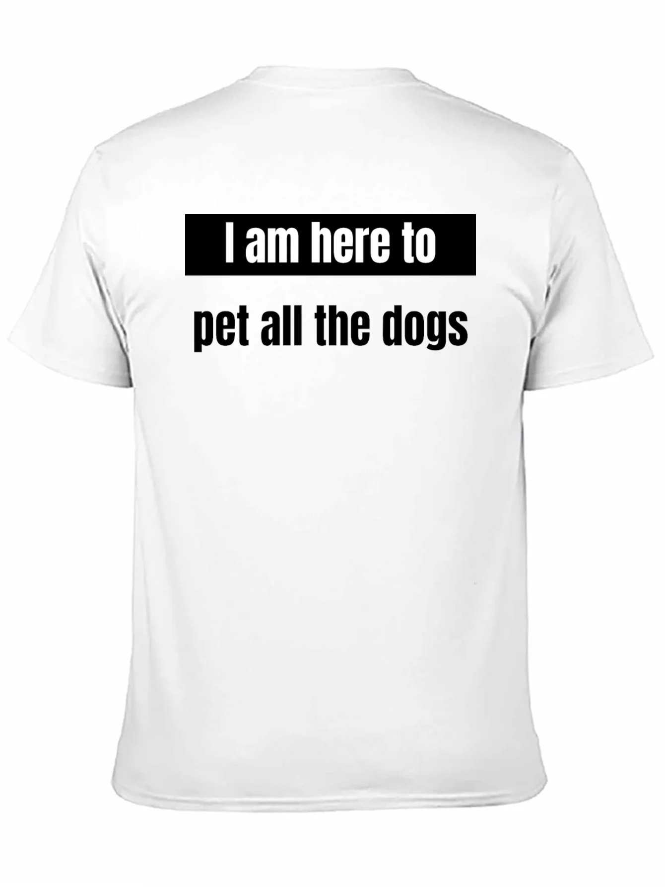 Dog Lover T-Shirt: Im Here to Pet All the Dogs!