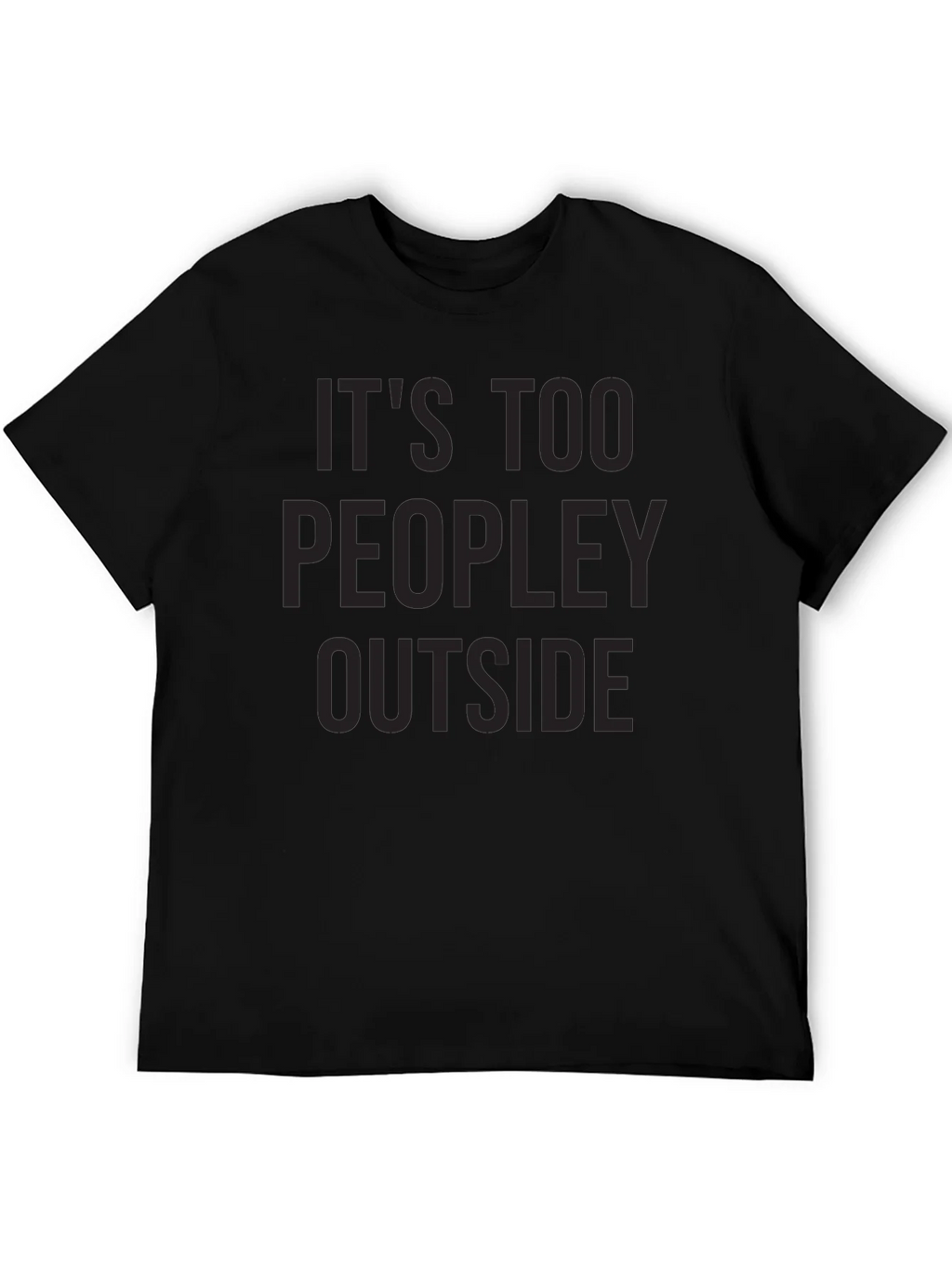 Its Too Peopley Outside Graphic Tee