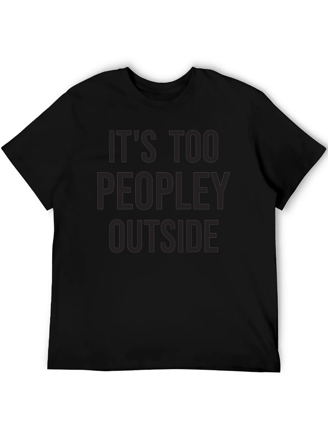 Its Too Peopley Outside Graphic Tee