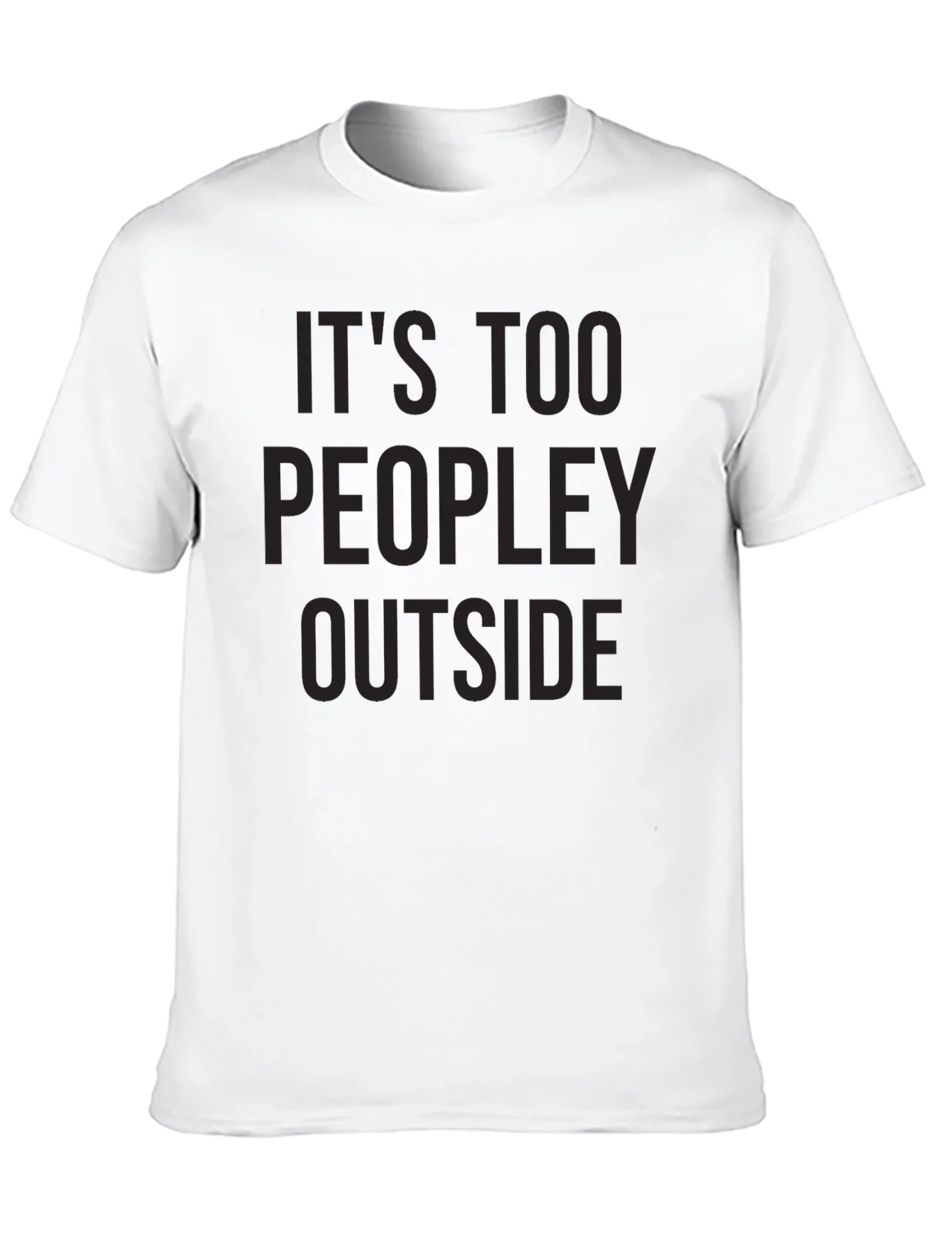 Its Too Peopley Outside Graphic Tee