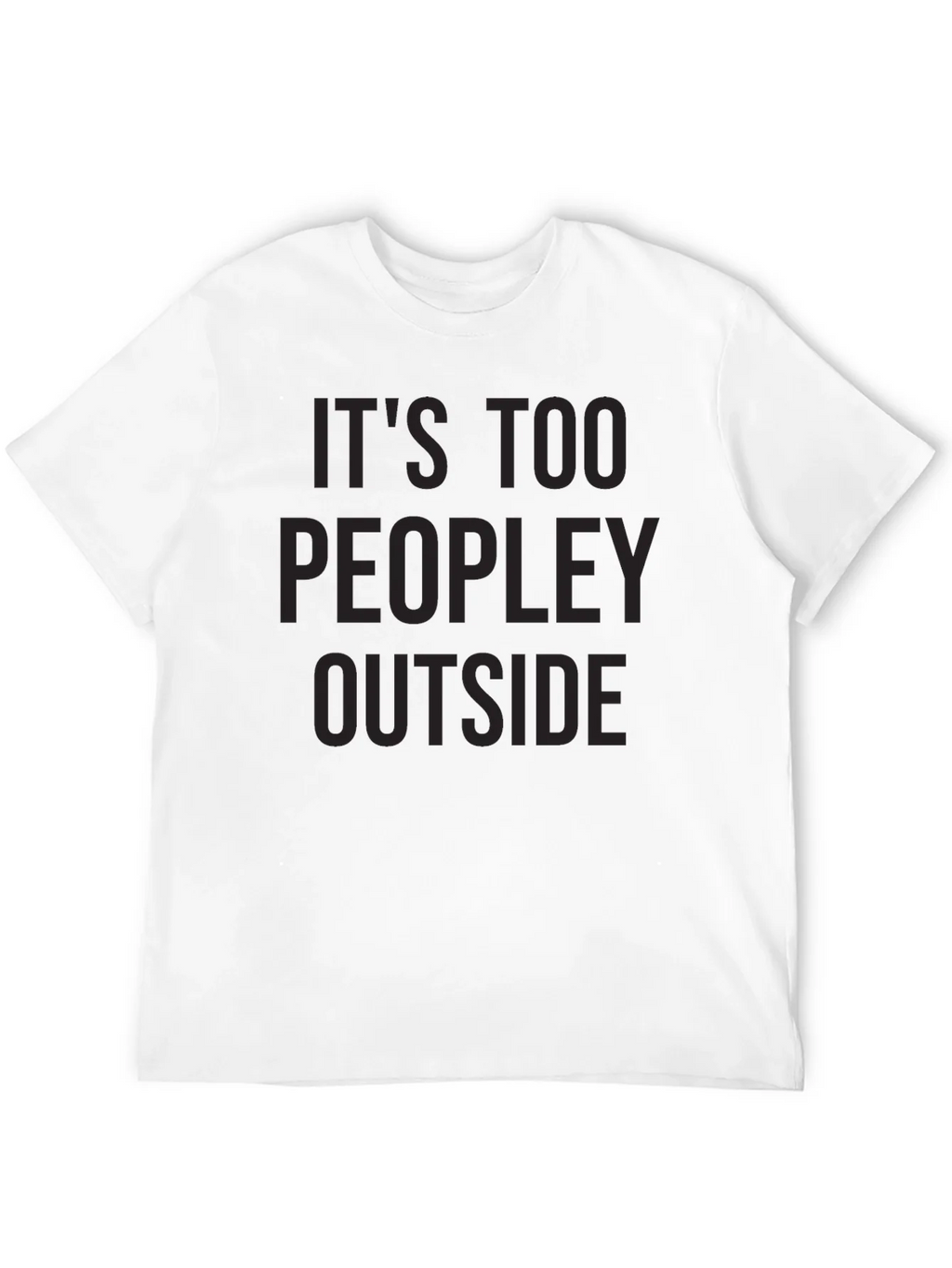 Its Too Peopley Outside Graphic Tee
