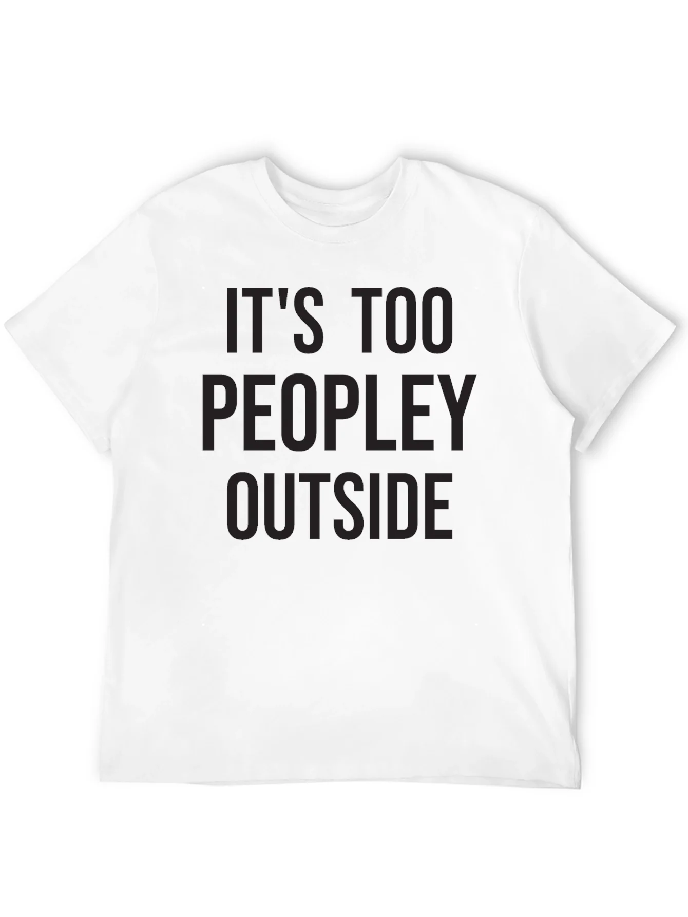 Its Too Peopley Outside Graphic Tee