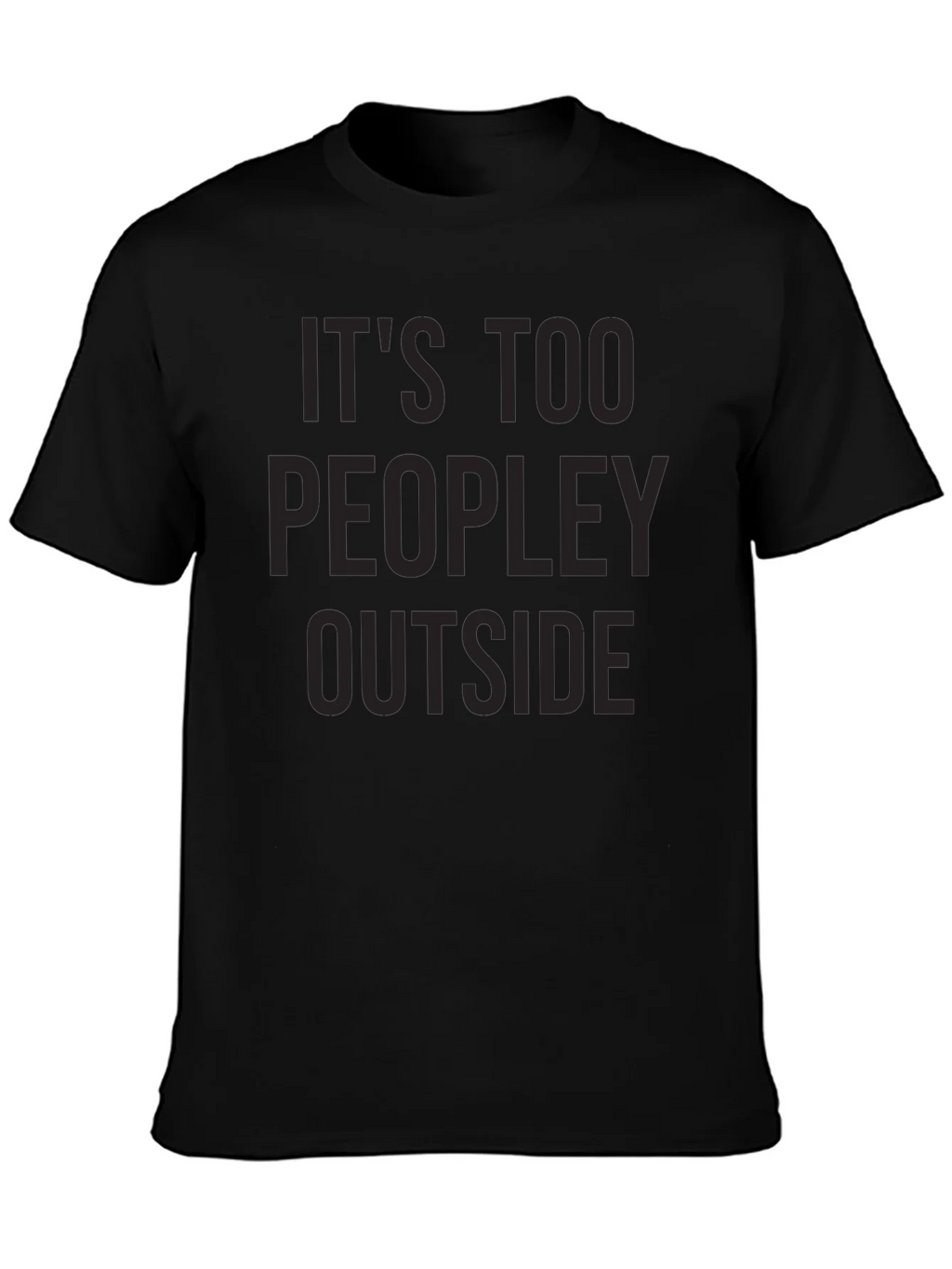 Its Too Peopley Outside Graphic Tee