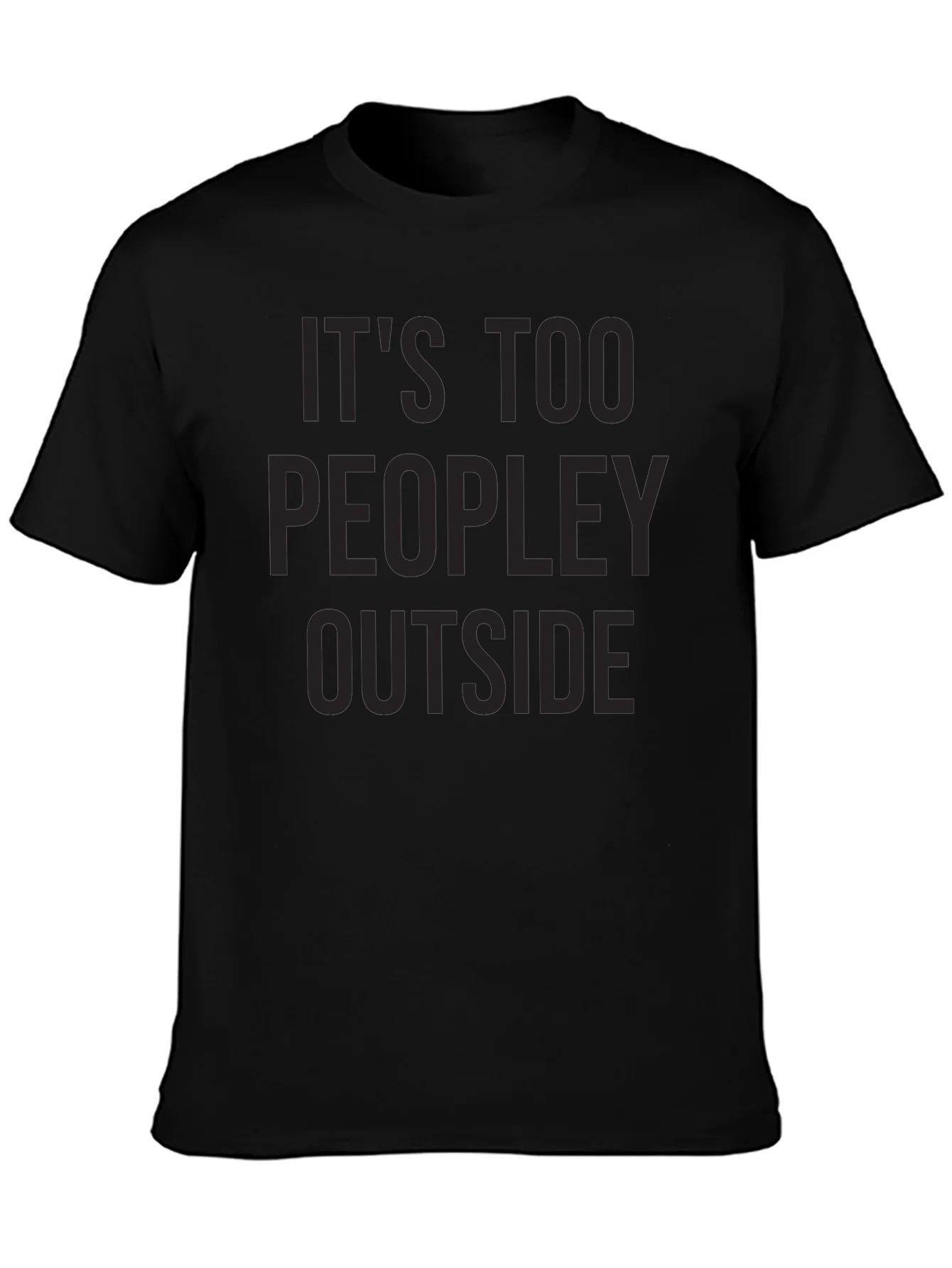 Its Too Peopley Outside Graphic Tee