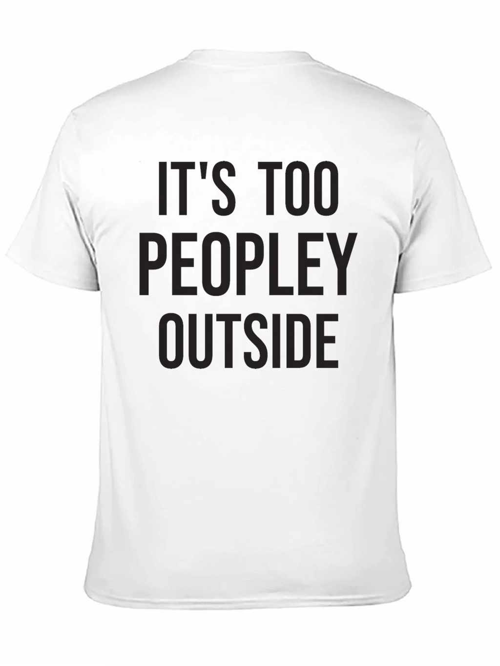 Its Too Peopley Outside Graphic Tee