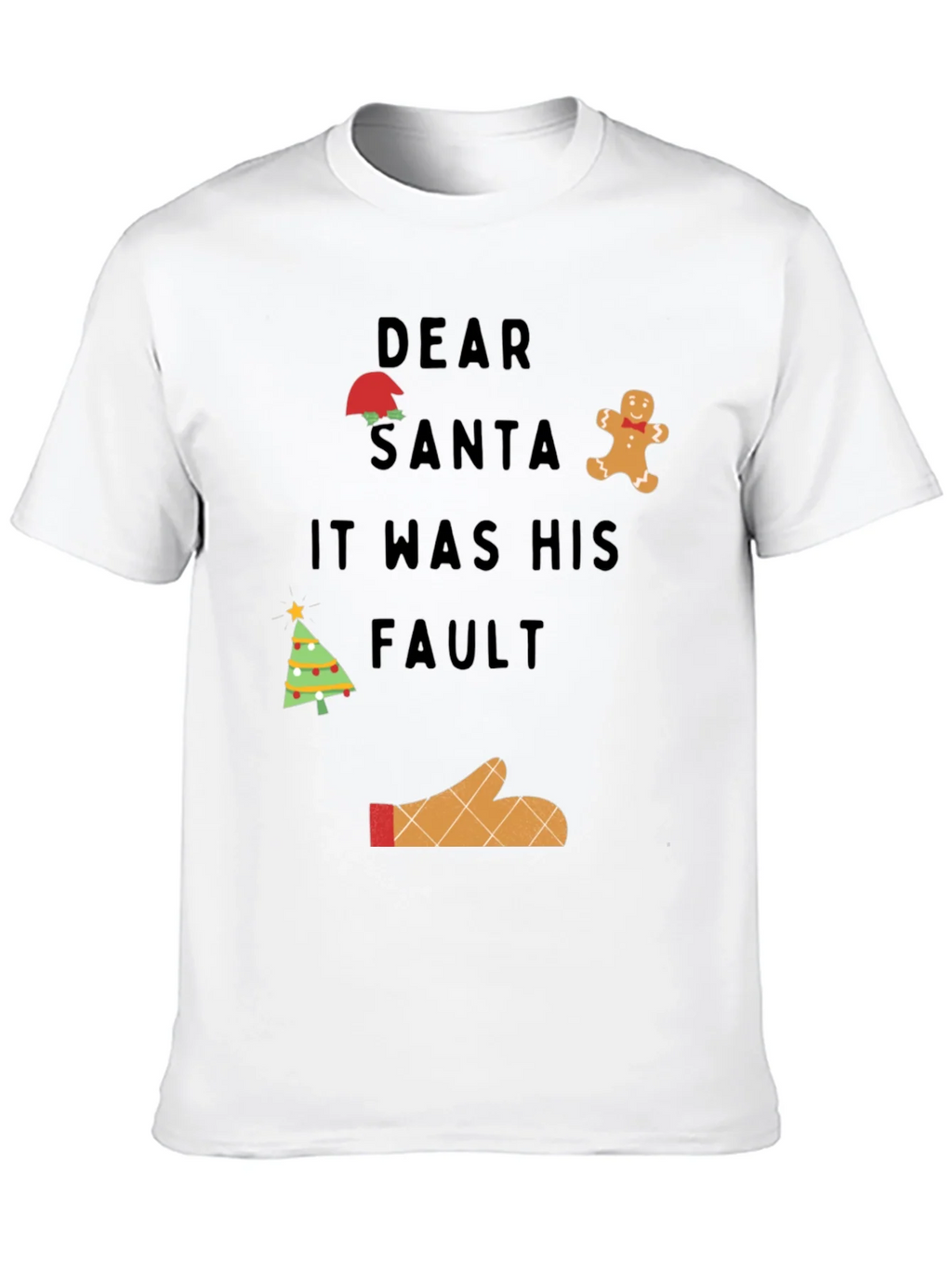 Dear Santa It Was His Fault Graphic T-Shirt