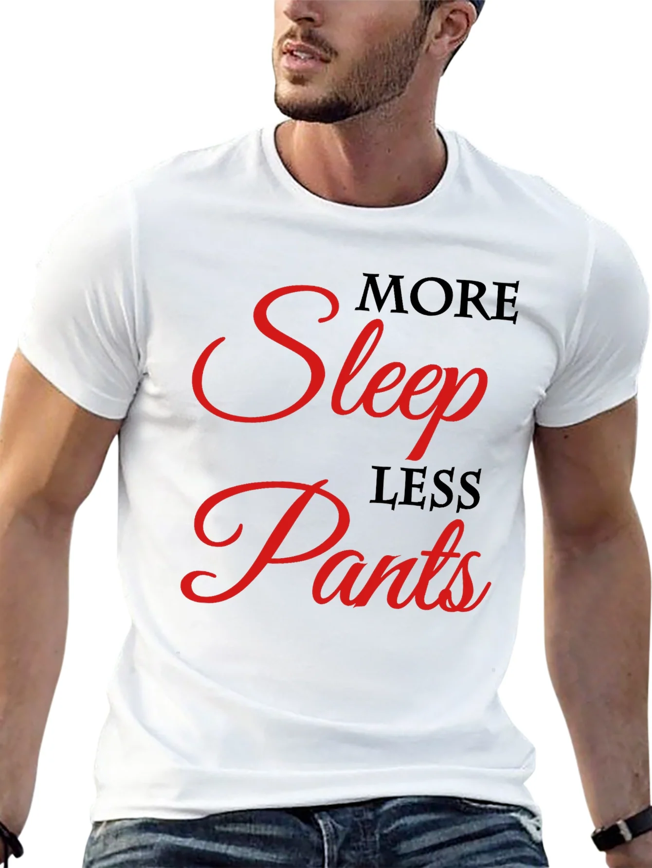 More Sleep Less Pants Graphic Tee