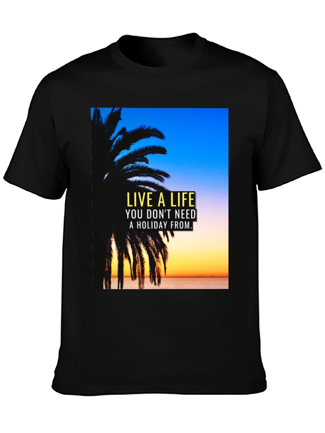 Live A Life Black T-Shirt Holiday Quote Palm Tree Design