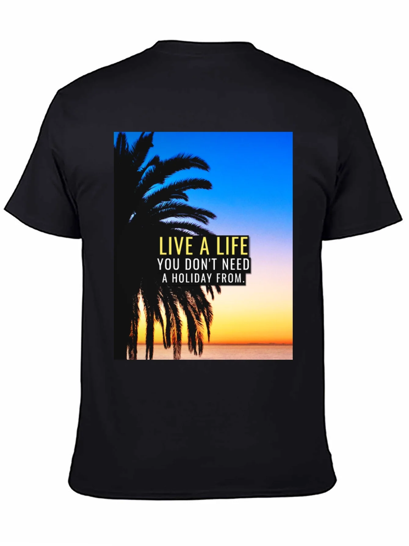Live A Life Black T-Shirt Holiday Quote Palm Tree Design