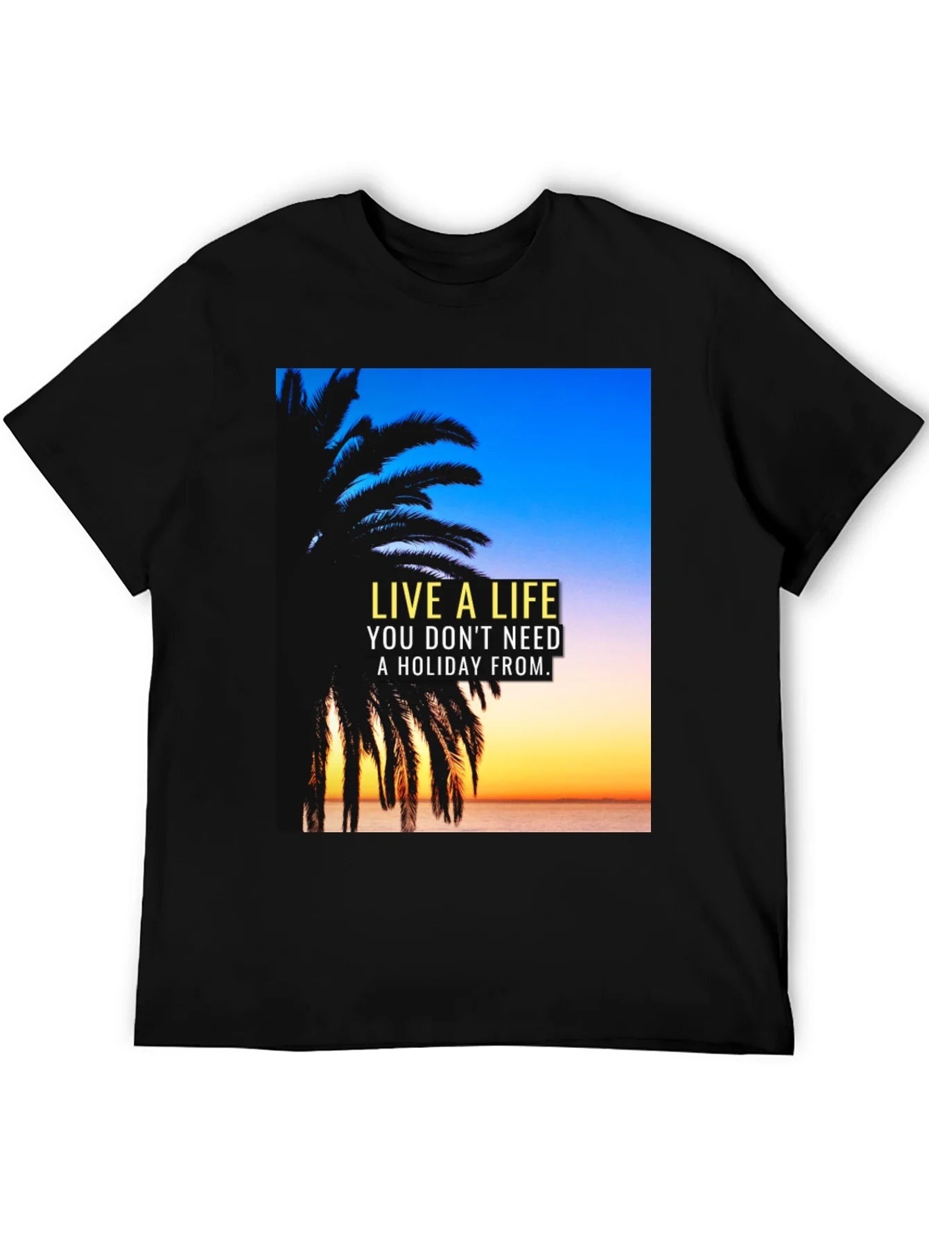 Live A Life Black T-Shirt Holiday Quote Palm Tree Design