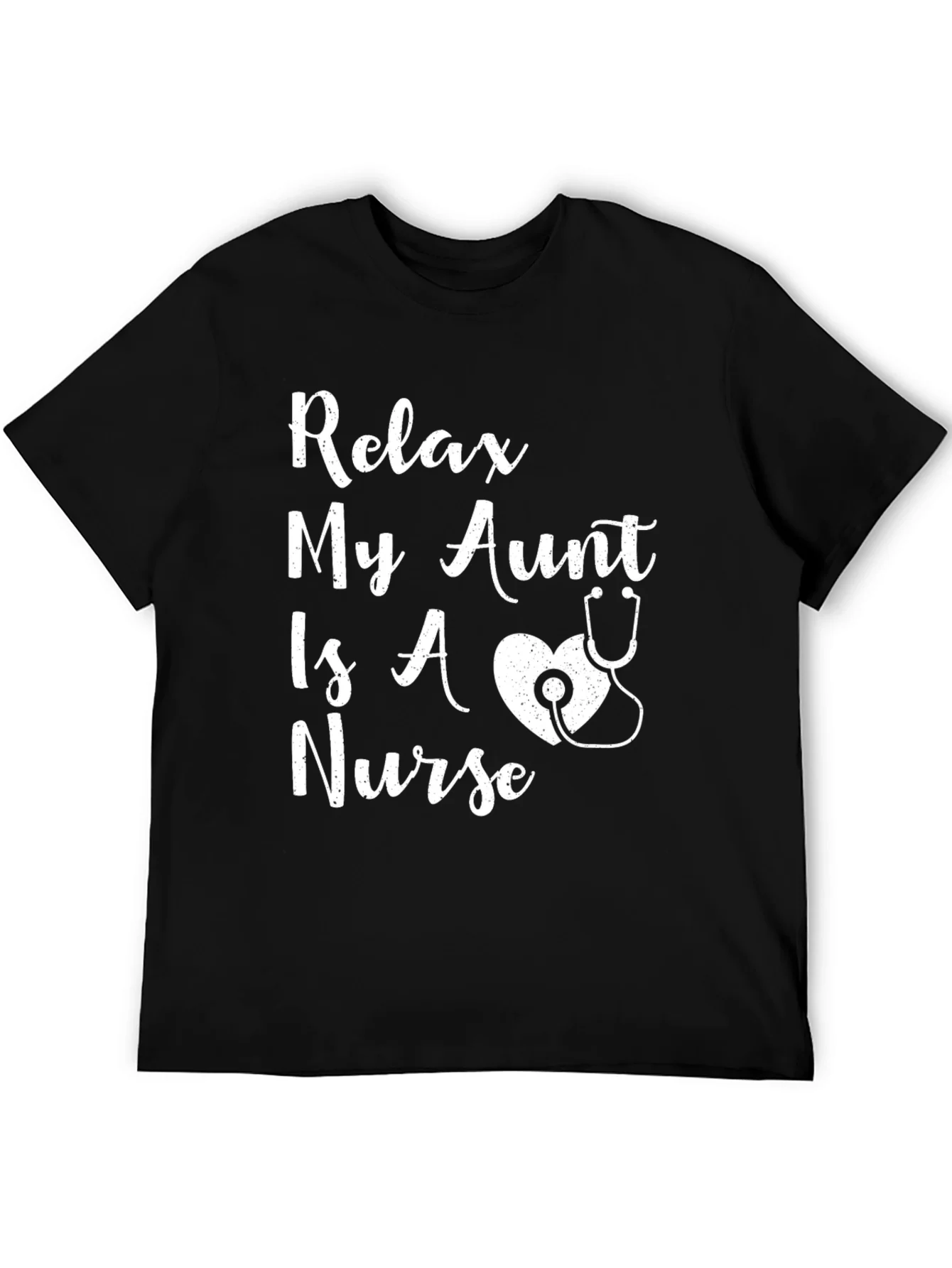 Relax My Aunt Is A Nurse T-Shirt