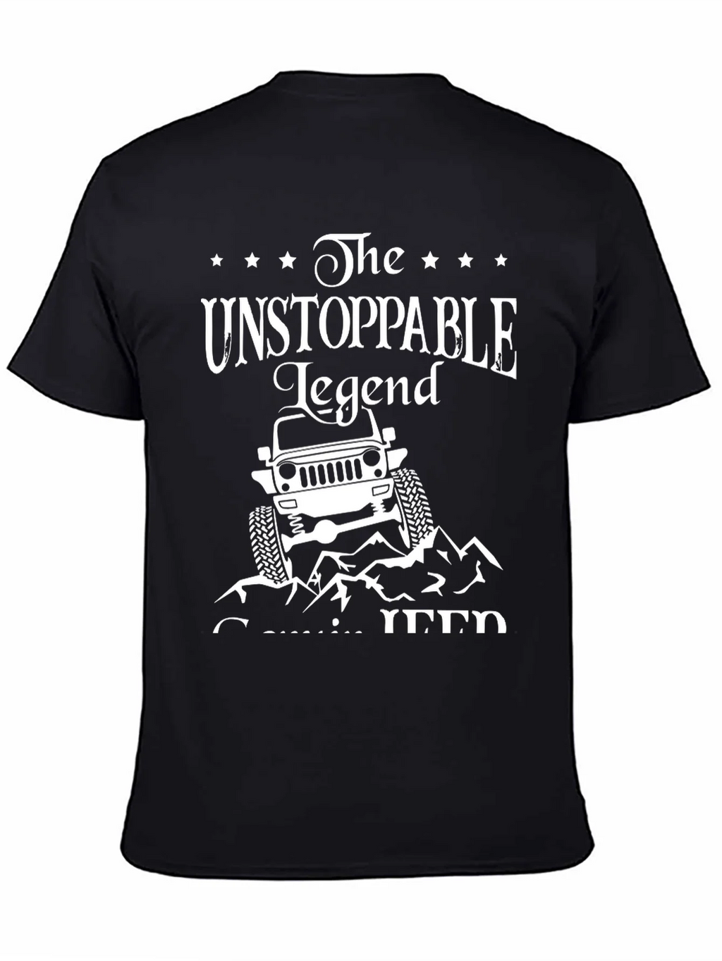 Unstoppable Legend Jeep T-Shirt - Off-Road Adventure Tee