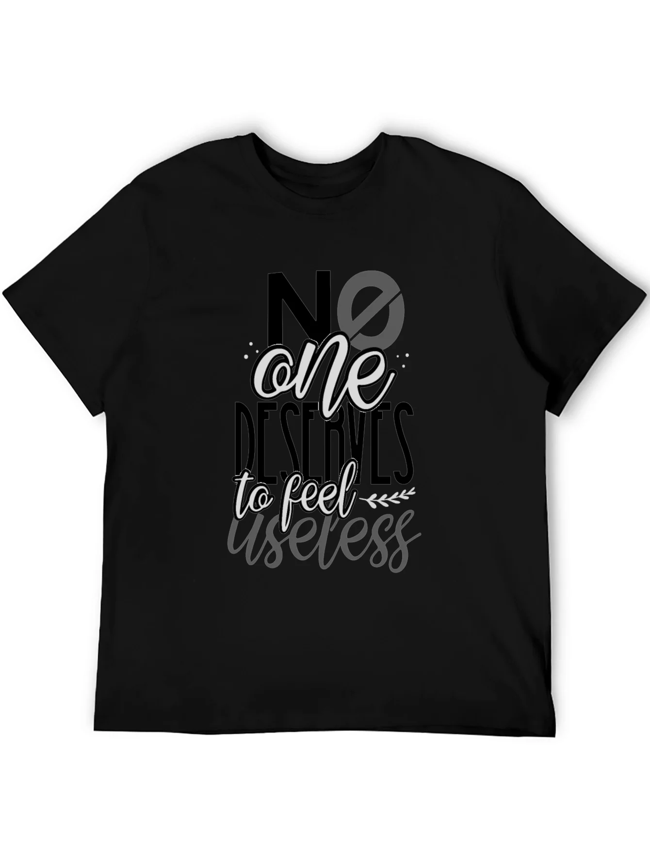 No One Deserves to Feel Useless T-Shirt