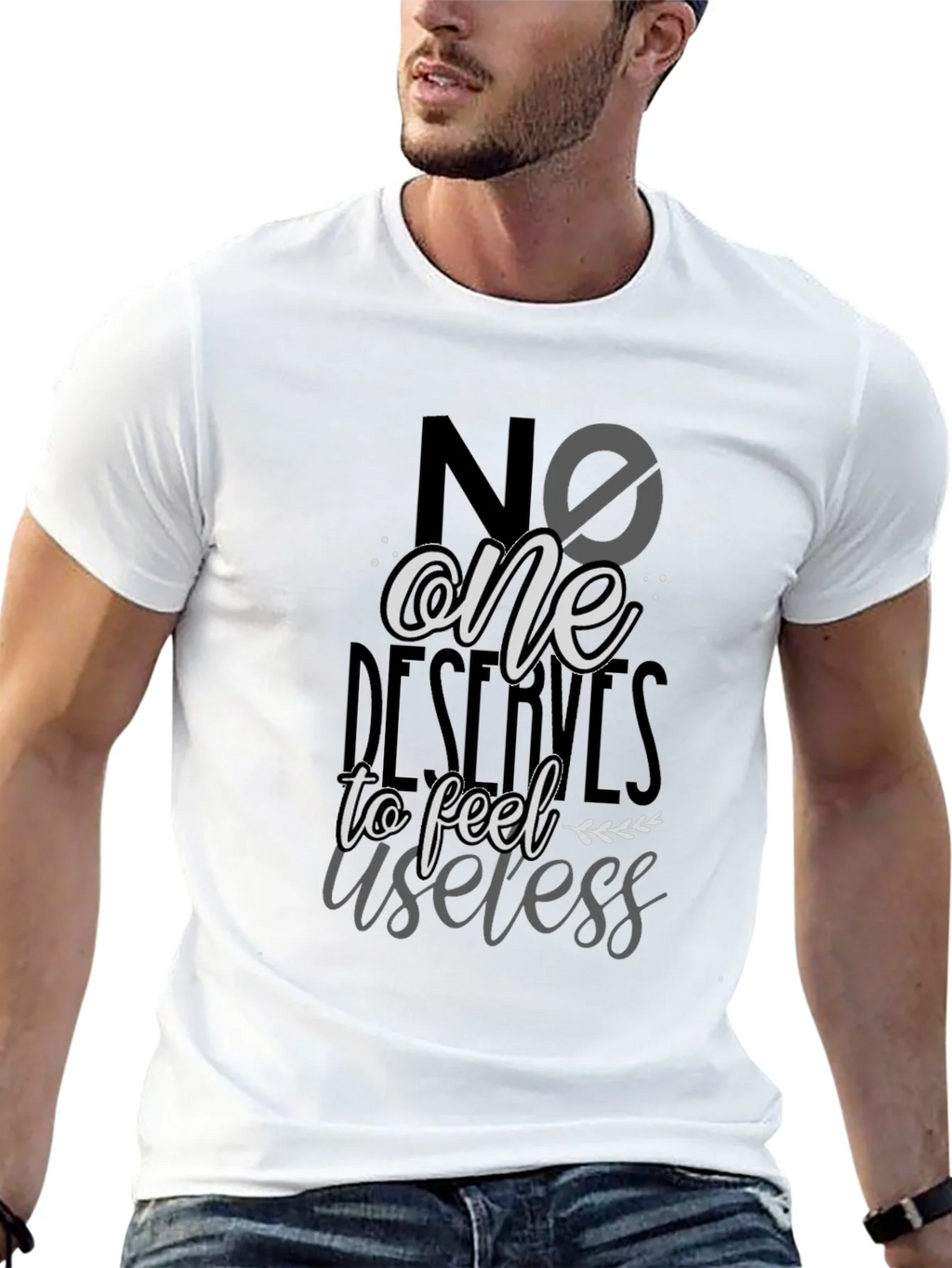 No One Deserves to Feel Useless T-Shirt