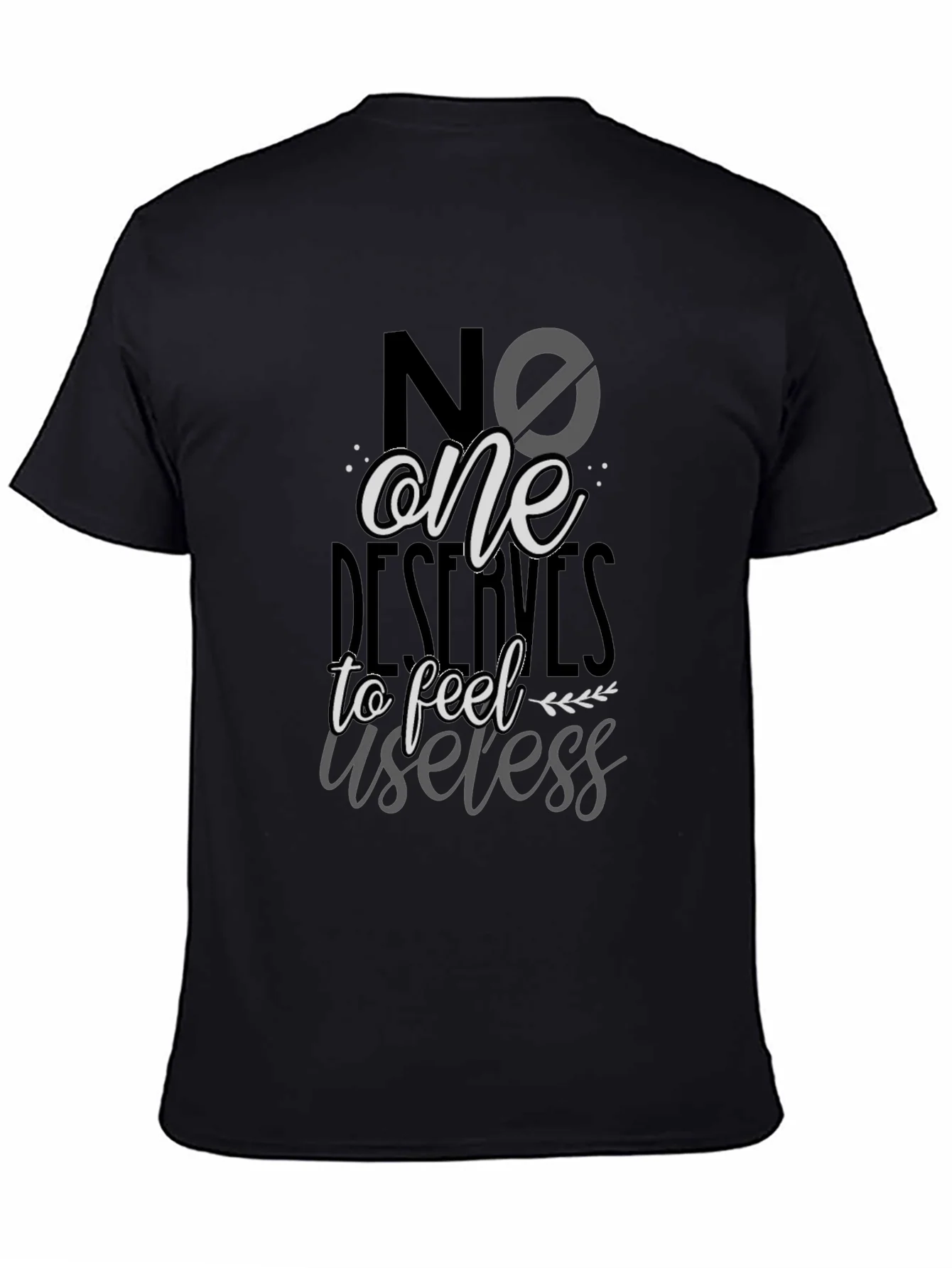 No One Deserves to Feel Useless T-Shirt