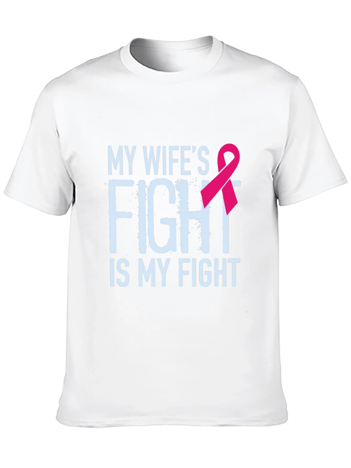 My Wifes Fight Is My Fight Breast Cancer Awareness T-Shirt