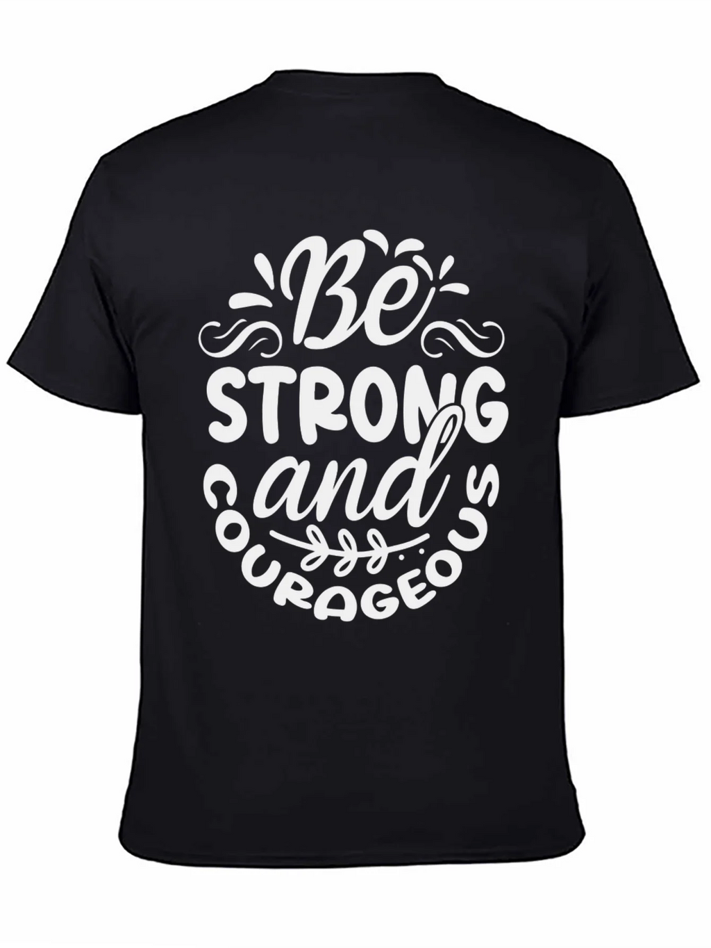 Be Strong and Courageous Graphic Tee