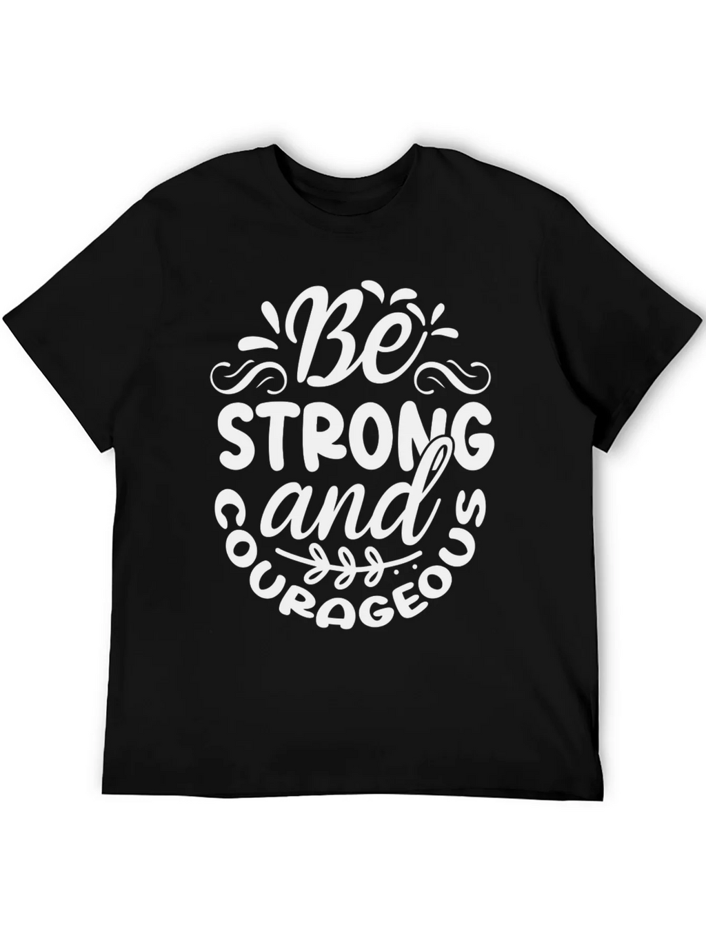 Be Strong and Courageous Graphic Tee