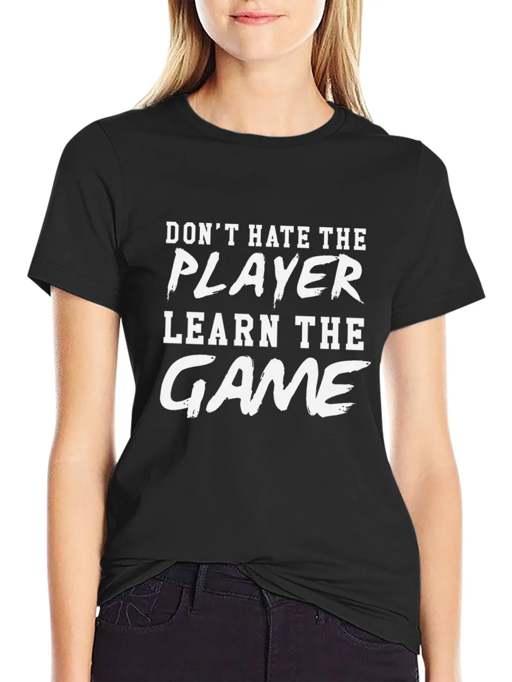 Dont Hate the Player Learn the Game Graphic Tee