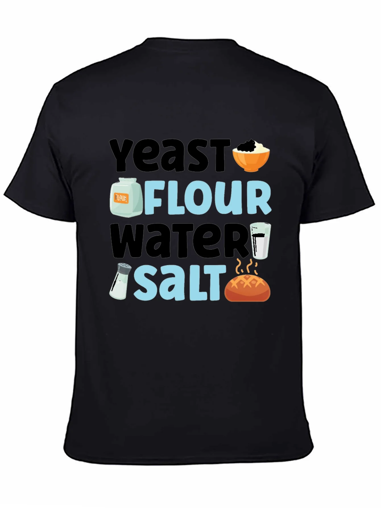 Baking Ingredients T-Shirt - Yeast Flour Water Salt