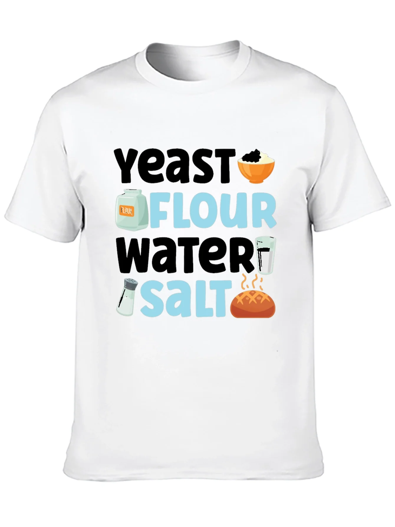 Baking Ingredients T-Shirt - Yeast Flour Water Salt