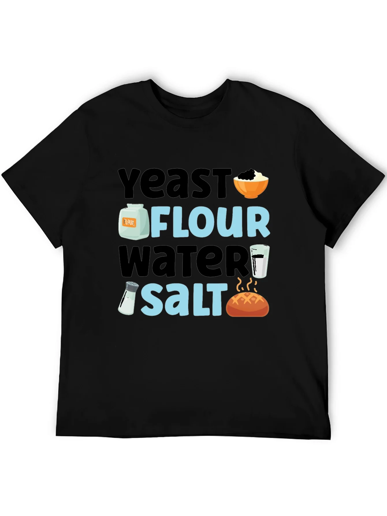 Baking Ingredients T-Shirt - Yeast Flour Water Salt