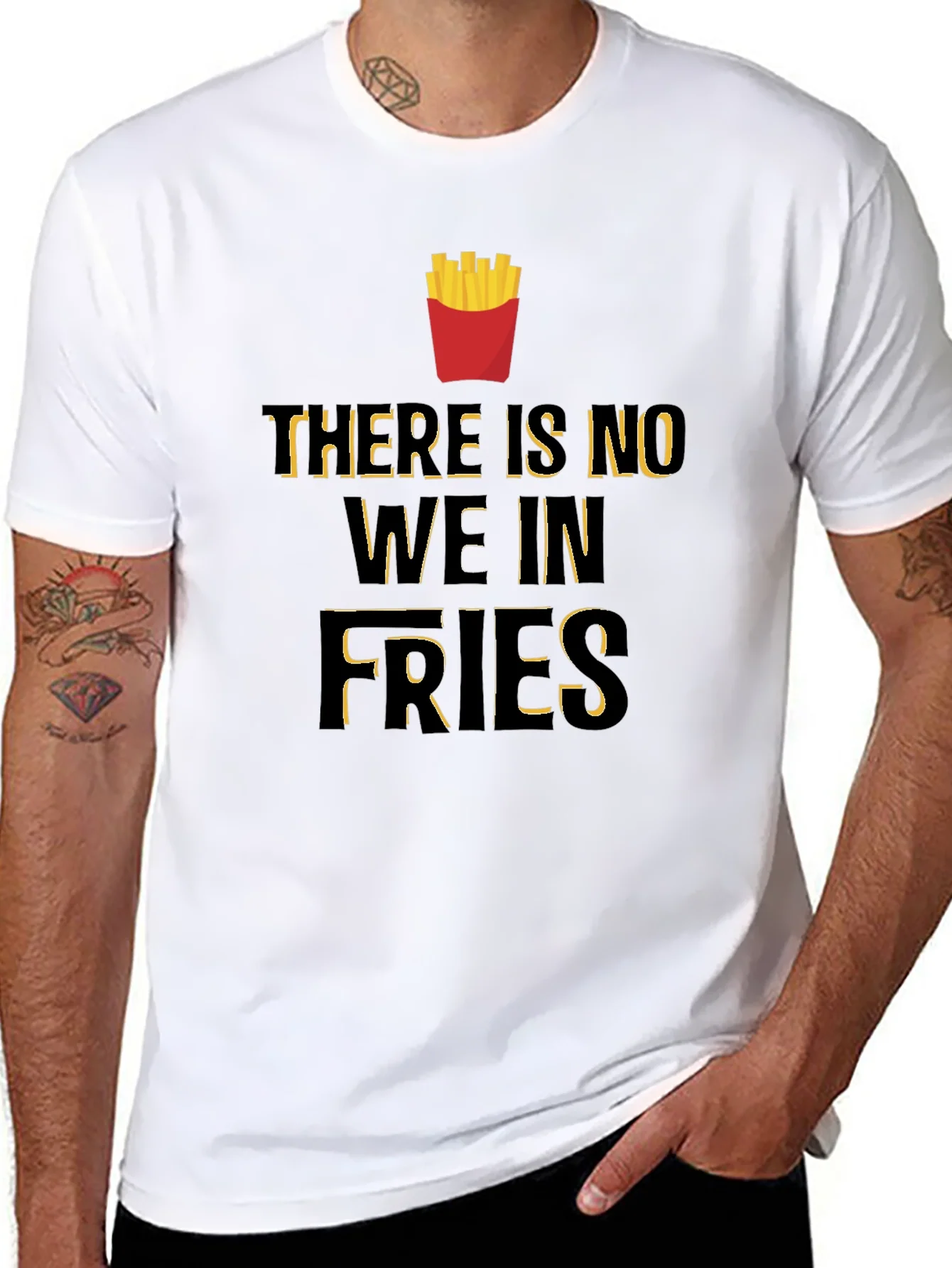 Funny There Is No We In Fries Graphic T-Shirt